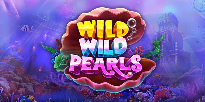 Cara Gampang Menang Slot Wild Wild Pearls Lewat Atas4D