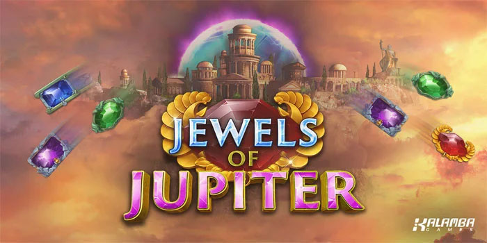 Cara Memicu Fitur Besar Slot Jewels Of Jupiter