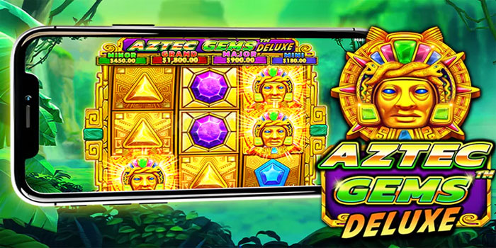 Strategi Bermain Slot Aztec Gems Deluxe Dengan Modal Kecil Strategi Bermain Slot Aztec Gems Deluxe Dengan Modal Kecil